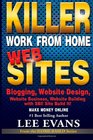Killer Work from Home Websites Blogging Website Design Website Business Website Building with SBI Site Build It  Make Money Online