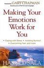 Making Your Emotions Work for You Coping with Stress Avoiding Burnout Overcoming Fear and More
