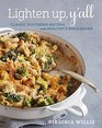 Lighten Up Y'all Classic Southern Recipes Made Healthy and Wholesome