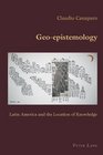 Geoepistemology Latin America and the Location of Knowledge