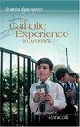 The Catholic Experience in America (The American Religious Experience)