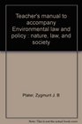 Teacher's manual to accompany Environmental law and policy  nature law and society