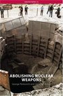 Abolishing Nuclear Weapons
