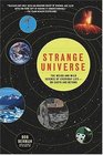 Strange Universe  The Weird and Wild Science of Everyday Lifeon Earth and Beyond