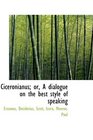 Ciceronianus or A dialogue on the best style of speaking