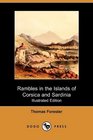 Rambles in the Islands of Corsica and Sardinia  with Notices of their History Antiquities and Present Condition