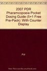 2007 PDR Pharamcopoeia Pocket Dosing Guide  With Counter Display