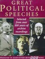 Great Political Speeches  William Gladstone Lloyd George Winston Churchill Nye Bevan Hugh Gaitskell Harold Wilson Margaret Thatcher Tony Blair et al