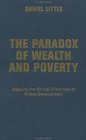 The Paradox of Wealth and Poverty Mapping the Ethical Dilemmas of Global Development