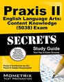 Praxis II English Language Arts Content Knowledge  Exam Secrets Study Guide Praxis II Test Review for the Praxis II Subject Assessments