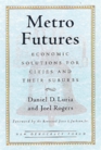 Metro Futures Economic Solutioins for Cities and Their Suburbs
