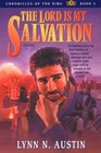 The Lord Is My Salvation: A Novel (Chronicles of the King, Bk 3)
