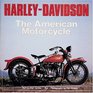 HarleyDavidson  The American Motorcycle  The Milestone Motorcycles That Made the Legend
