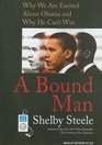 A Bound Man Why We Are Excited about Obama and Why He Can't Win
