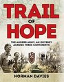 Trail of Hope The Anders Army An Odyssey Across Three Continents