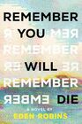 Remember You Will Die A Novel