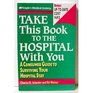 Take This Book to the Hospital With You A Consumer Guide to Surviving Your Hospital Stay