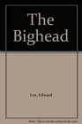 The Bighead