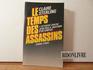 Le Temps Des Assassins/l'attentat contre JeanPaul II L'anatomie d'un complot