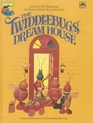 The Twiddlebugs' Dream House