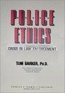 Police Ethics Crisis in Law Enforcement