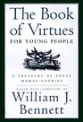 The Book of Virtues for Young People : A Treasury of Great Moral Stories