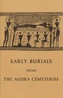 Early Burials from the Agora Cemeteries
