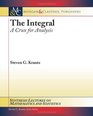 The Integral A Crux for Analysis