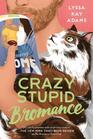 Crazy Stupid Bromance (Bromance Book Club, Bk 3)