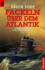 Fackeln ber dem Atlantik Lebensbericht eines U Boot Kommandanten