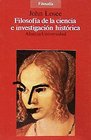 Filosofia de la ciencia e investigacion historica/ Science Philosophy and Historical Investigation