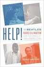 Help The Beatles Duke Ellington and the Magic of Collaboration