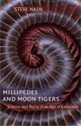 Millipedes and Moon Tigers Science and Policy in an Age of Extinction