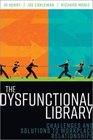 The Dysfunctional Library Challenges and Solutions to Workplace Relationships