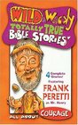 Wild  Wacky Totally True Bible Stories - All About Courage