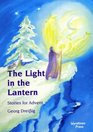 The Light in the Lantern Stories for an Advent Calendar