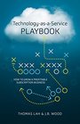 TechnologyasaService Playbook How to Grow a Profitable Subscription Business