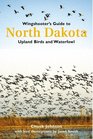 Wingshooter's Guide to North Dakota Upland Birds  Waterfowl