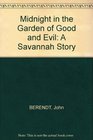 Midnight in the Garden of Good and Evil