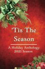 Tis The Season A Holiday Anthology 2021 Season