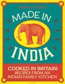 Made in India Cooked in Britain Recipes from an Indian Family Kitchen