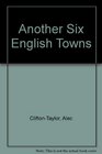 Another Six English Towns