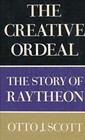 The Creative Ordeal The Story of Raytheon