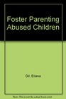 Foster Parenting Abused Children
