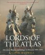 Lords of the Atlas The Rise and Fall of the House of Glaoua 18931956