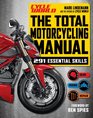 The Total Motorcycling Manual  334 Skills You Need