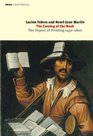 The Coming of the Book The Impact of Printing 14501800