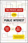 The Private Abuse of the Public Interest Market Myths and Policy Muddles