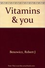 Vitamins  you