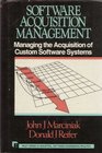 Software Acquisition Management Managing the Acquisition of Custom Software Systems